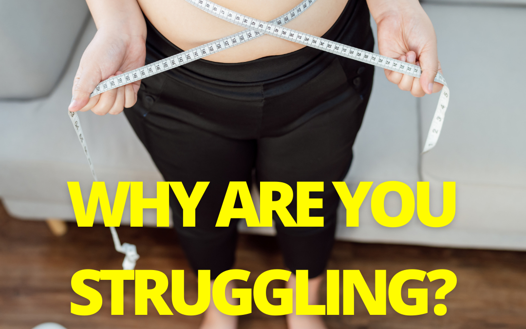 Why are you struggling?